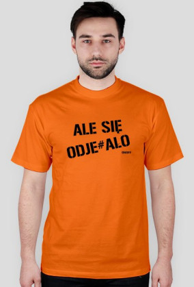 ALE SIĘ ODJE#AŁO