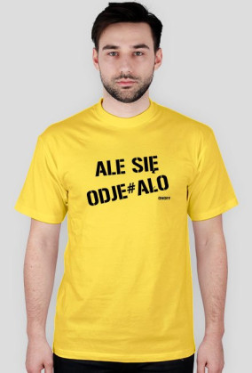ALE SIĘ ODJE#AŁO