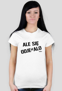 ALE SIĘ ODJE#AŁO