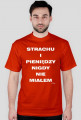 Strachu i pieniędzy nigdy nie miałem