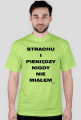 Strachu i pieniędzy nigdy nie miałem