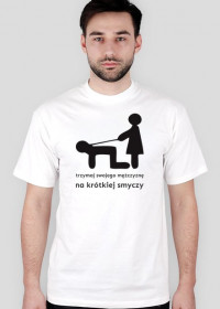 Koszulka męska "Trzymaj swojego mężczyznę na krótkiej smyczy"