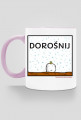 Dorośnij Mug