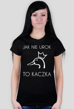 KOSZULKA JAK NIE UROK