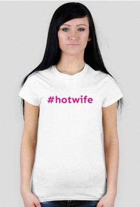 Koszulka damska "#hotwife"