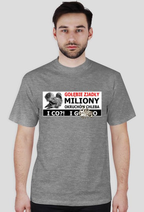 Koszulka "Gołębie Zjadły miliony" - Op Grafika