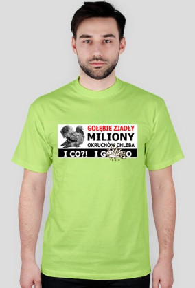 Koszulka "Gołębie Zjadły miliony" - Op Grafika