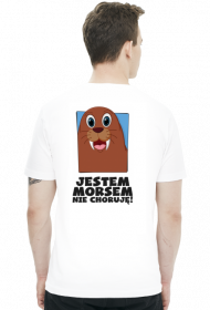 JESTEM MORSEM - NIE CHORUJĘ - DWUSTRONNA UNISEX