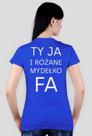 Ty Ja i różane mydełko Fa