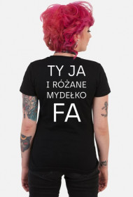 Ty Ja i różane mydełko Fa