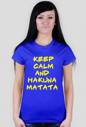 Keep calm and hakuna matata
