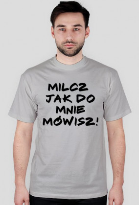 Milcz jak do mnie mówisz