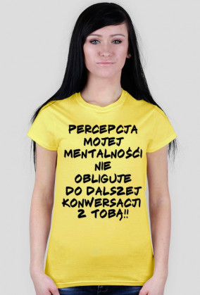 Percepcja Mojej Mentalnośći nie obliguje do dalszej konwersacji z Tobą