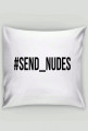 Poduszka Send Nudes