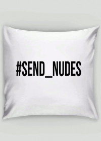Poduszka Send Nudes