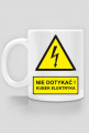 Nie dotykać! Kubek elektryka