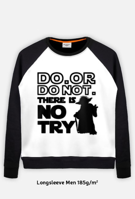 Bluza - DO.OR DO NOT. THERE IS NO TRY. - Star Wars