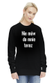 Bluza damska- Nie mów do mnie teraz