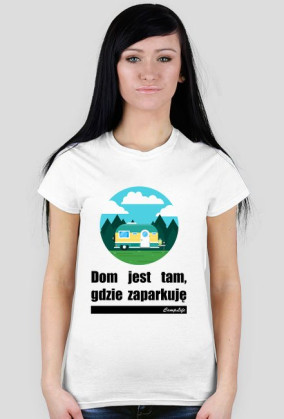 Dom jest tam, gdzie zaparkuję.