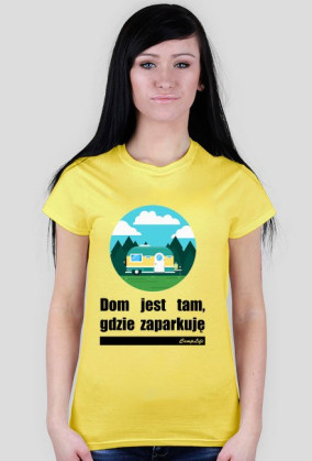 Dom jest tam, gdzie zaparkuję.