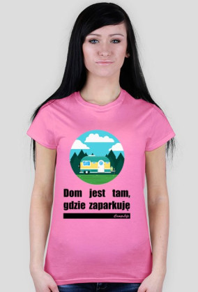 Dom jest tam, gdzie zaparkuję.