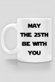 May the 25th be with you (L)