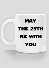 May the 25th be with you (L)