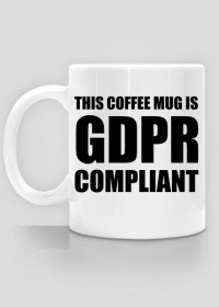 This coffee mug is gdpr compliant (L)