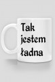 Tak jestem ładana