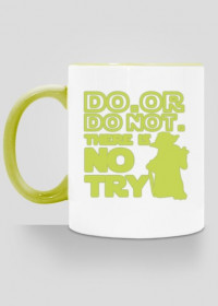 Kubek - DO.OR DO NOT.THERE IS NO TRY! - Star Wars