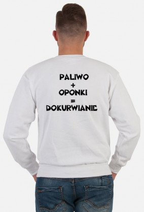 Bluza Paliwo + Oponki = Dokurwianie