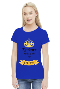 t-shirt damski - królowe rodzą się w lutym