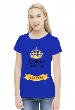 t-shirt damski - królowe rodzą się w lutym