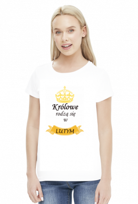t-shirt damski - królowe rodzą się w lutym