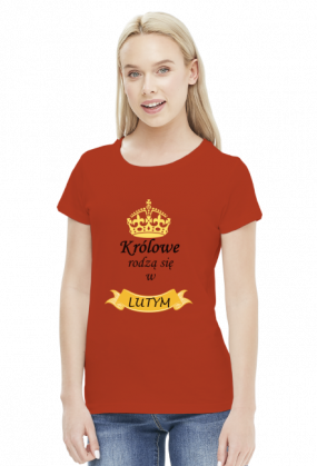t-shirt damski - królowe rodzą się w lutym