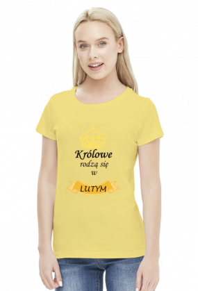 t-shirt damski - królowe rodzą się w lutym