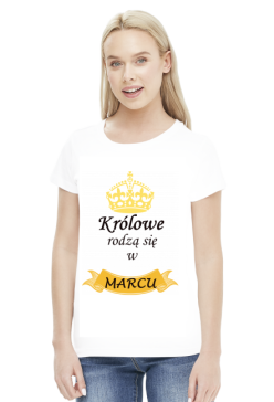 t-shirt damski - królowe rodzą się w marcu