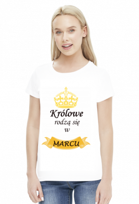 t-shirt damski - królowe rodzą się w marcu