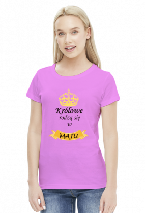 t-shirt damski - królowe rodzą się w maju
