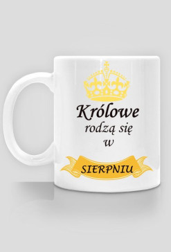 kubek - królowe rodzą się w sierpniu