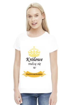 t-shirt damski - królowe rodzą się w październiku