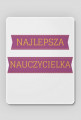 podkładka pod myszkę - najlepsza nauczycielka
