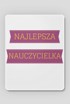 podkładka pod myszkę - najlepsza nauczycielka