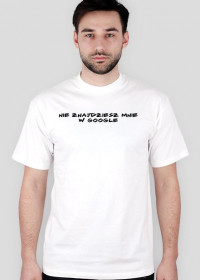 Biały T-Shirt męski "Nie znajdziesz mnie"