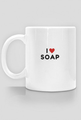 I love soap