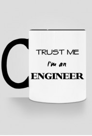 Trust me I'm an engineer kubek