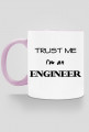 Trust me I'm an engineer kubek