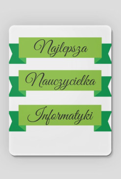 podkładka pod myszkę - najlepsza nauczycielka informatyki