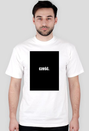 Koszulka CZEŚĆ.
