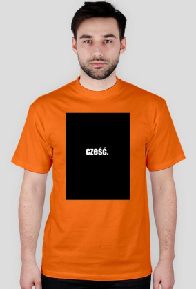 Koszulka CZEŚĆ.